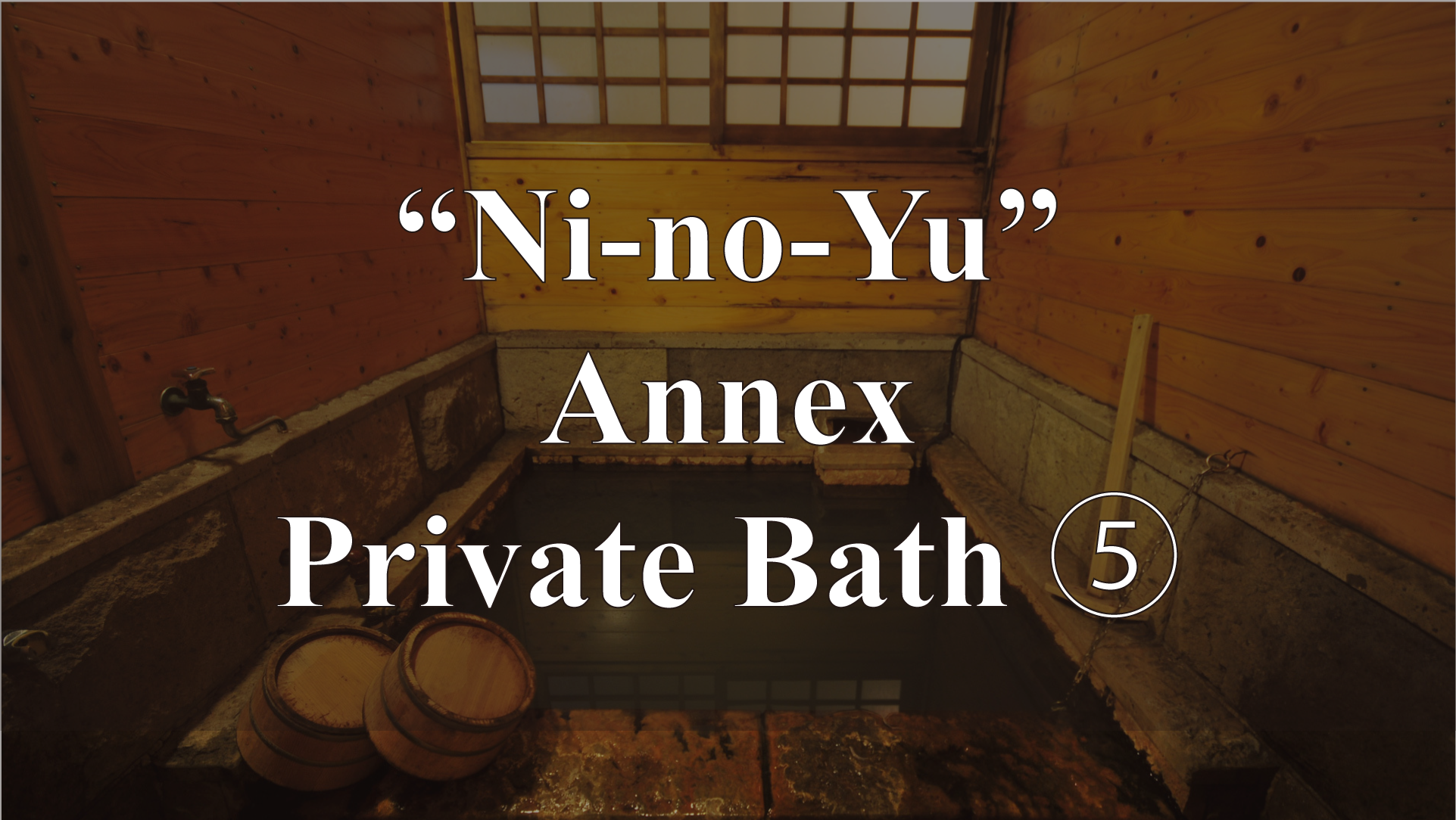 Annex – Private Bath “Ni-no-Yu”